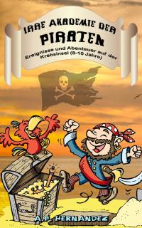 Imagen de portada: Irre Akademie der Piraten: Ereignisse und Abenteuer auf der Krebsinsel (8-10 Jahre) 9781547562251