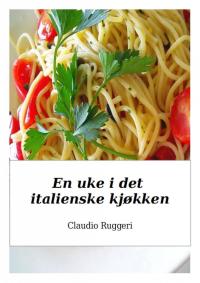 表紙画像: En uke i det italienske kjøkken 9781547566310