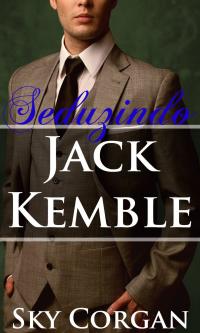 Cover image: Seduzindo Jack Kemble 9781547566587