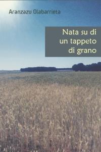 Imagen de portada: Nata su di un tappeto di grano 1st edition 9781547567584