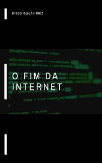 Cover image: O fim da internet 9781547568154