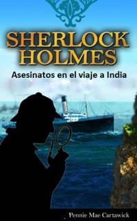 Imagen de portada: SHERLOCK HOLMES: Asesinatos en el viaje a India 9781547569212