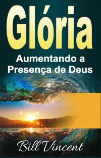 Imagen de portada: Glória: Aumentando a Presença de Deus 9781547571147