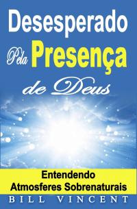 Imagen de portada: Desesperado Pela Presença de Deus – Entendendo Atmosferes Sobrenaturais 9781547571420