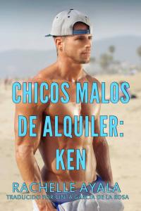 表紙画像: Chicos Malos de Alquiler: Ken 9781547573790