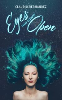 Imagen de portada: Eyes that do not Open 9781547574285