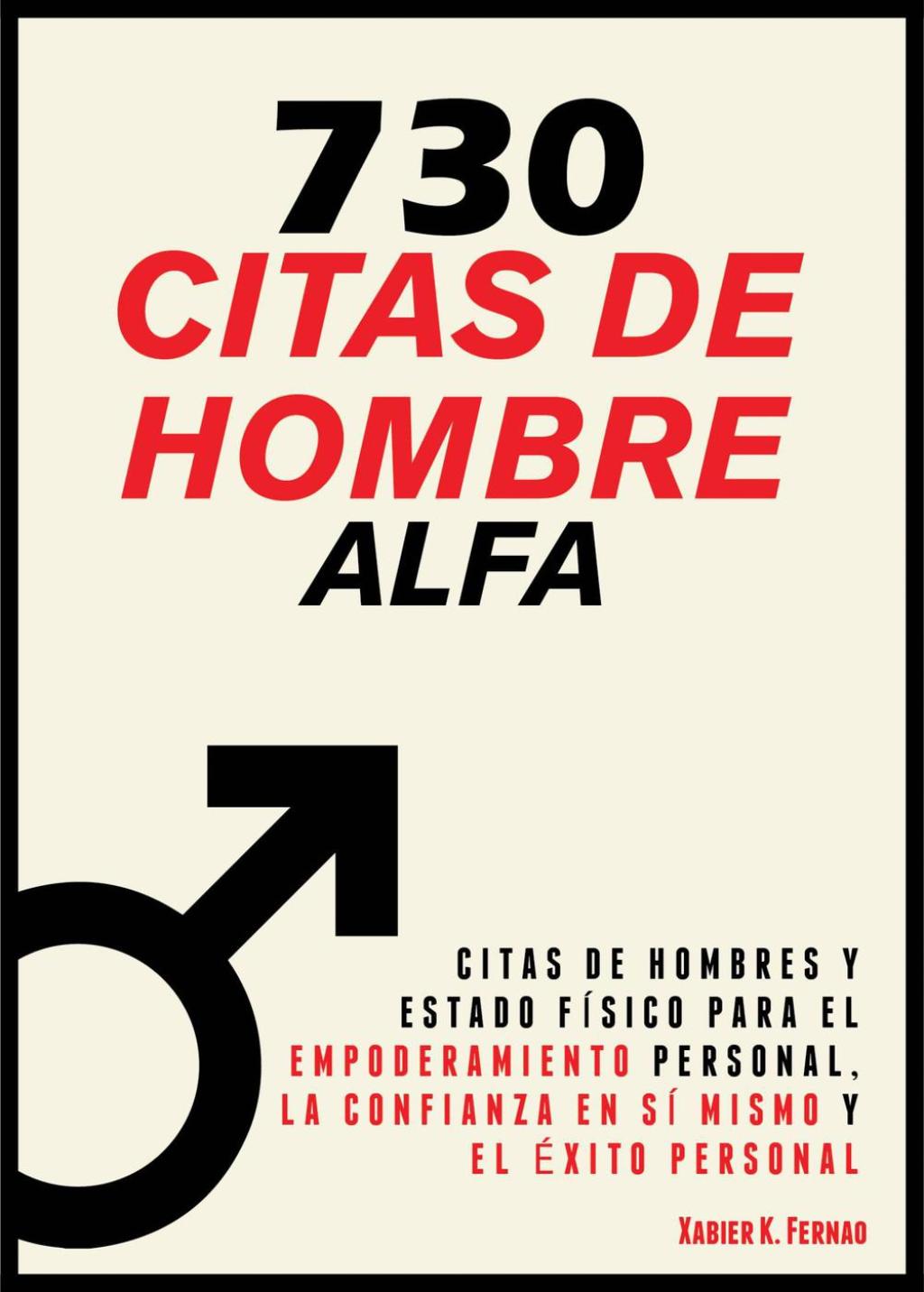 730 Citas de Hombre  Alfa Citas de Hombres y Estado Físico para el Empoderamiento Personal, la Confianza en sí mismo y el Éxito Personal