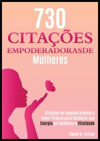 Immagine di copertina: 730 Citações Empoderadoras de Mulheres 9781547577750