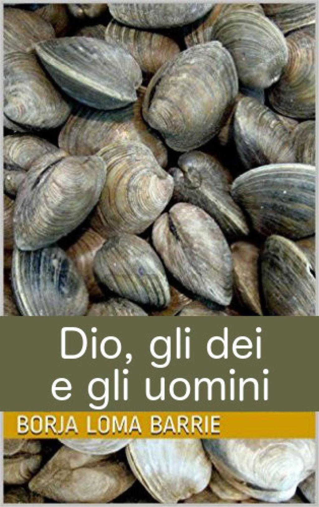 Dio, gli dei e gli uomini