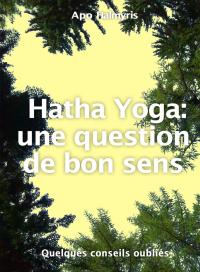 Immagine di copertina: Hatha Yoga : une question de bon sens 9781547579112