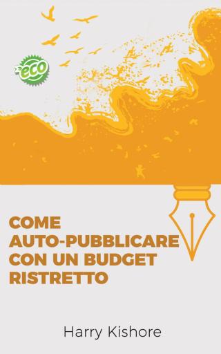 Imagen de portada: Come auto-pubblicare con un budget ristretto 9781547579341