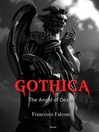 Cover image: Gothica - the Angel of Death 9781547580156