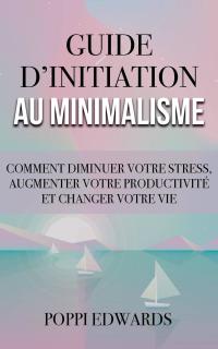 Omslagafbeelding: Guide d’initiation au minimalisme 9781547580835