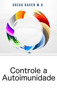 Cover image: Controle a Autoimunidade 9781547583584