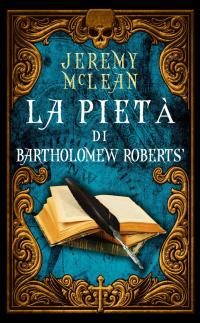 Cover image: La pietà di Bartholomew Roberts 9781547584062