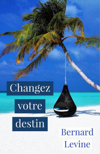 Cover image: Changez votre destin 9781547584345