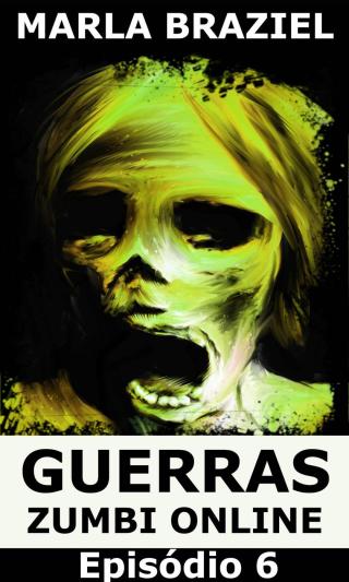 表紙画像: Guerras Zumbi Online: Episódio 6 9781547584697