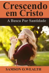 Imagen de portada: Crescendo em Cristo: A Busca Por Santidade 9781547585304