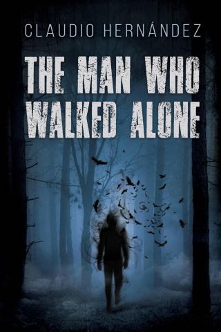 表紙画像: The Man Who Walked Alone 9781547586448