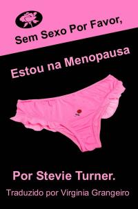 Imagen de portada: Sem sexo por favor, estou na menopausa! 9781547589012