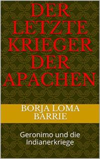 Immagine di copertina: Der letzte Krieger der Apachen 9781547589173