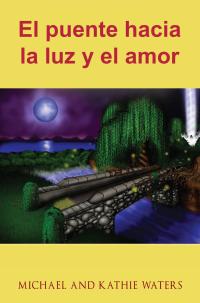 Immagine di copertina: El puente hacia la luz y el amor 9781547589920