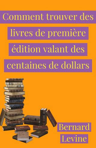 Cover image: Comment trouver des livres de première édition valant des centaines de dollars 9781547590810