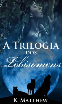 Titelbild: A Trilogia dos Lobisomens 9781547591107