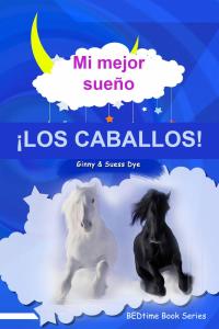 Omslagafbeelding: Mi mejor sueño  ¡LOS CABALLOS! 9781547593675