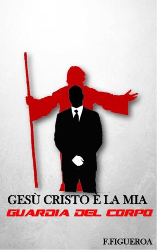 Cover image: Gesù Cristo è la mia guardia del corpo 9781547594184