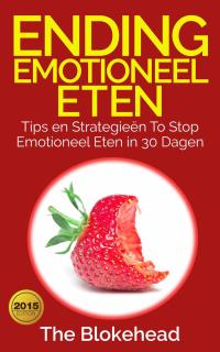 صورة الغلاف: Ending emotioneel eten - Tips en strategieën To stop emotioneel eten in 30 dagen 9781547595822