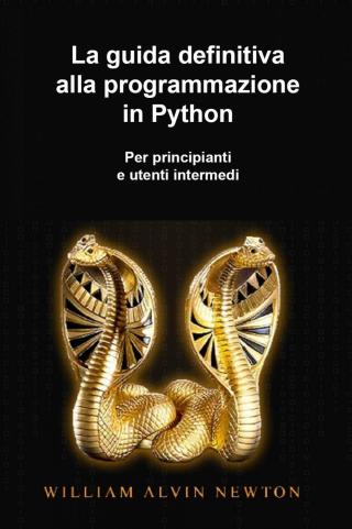صورة الغلاف: La guida definitiva alla programmazione in Python per principianti e utenti intermedi 9781547595969