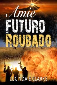 Cover image: Amie, Futuro Roubado 9781547598281