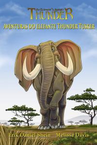 Cover image: Aventuras do elefante Thunder Tusker 9781547598359