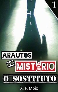 Omslagafbeelding: Arautos do Mistério. O Substituto 9781547598786