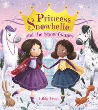 Cover image: Princess Snowbelle and the Snow Games 1st edition 9781547600250