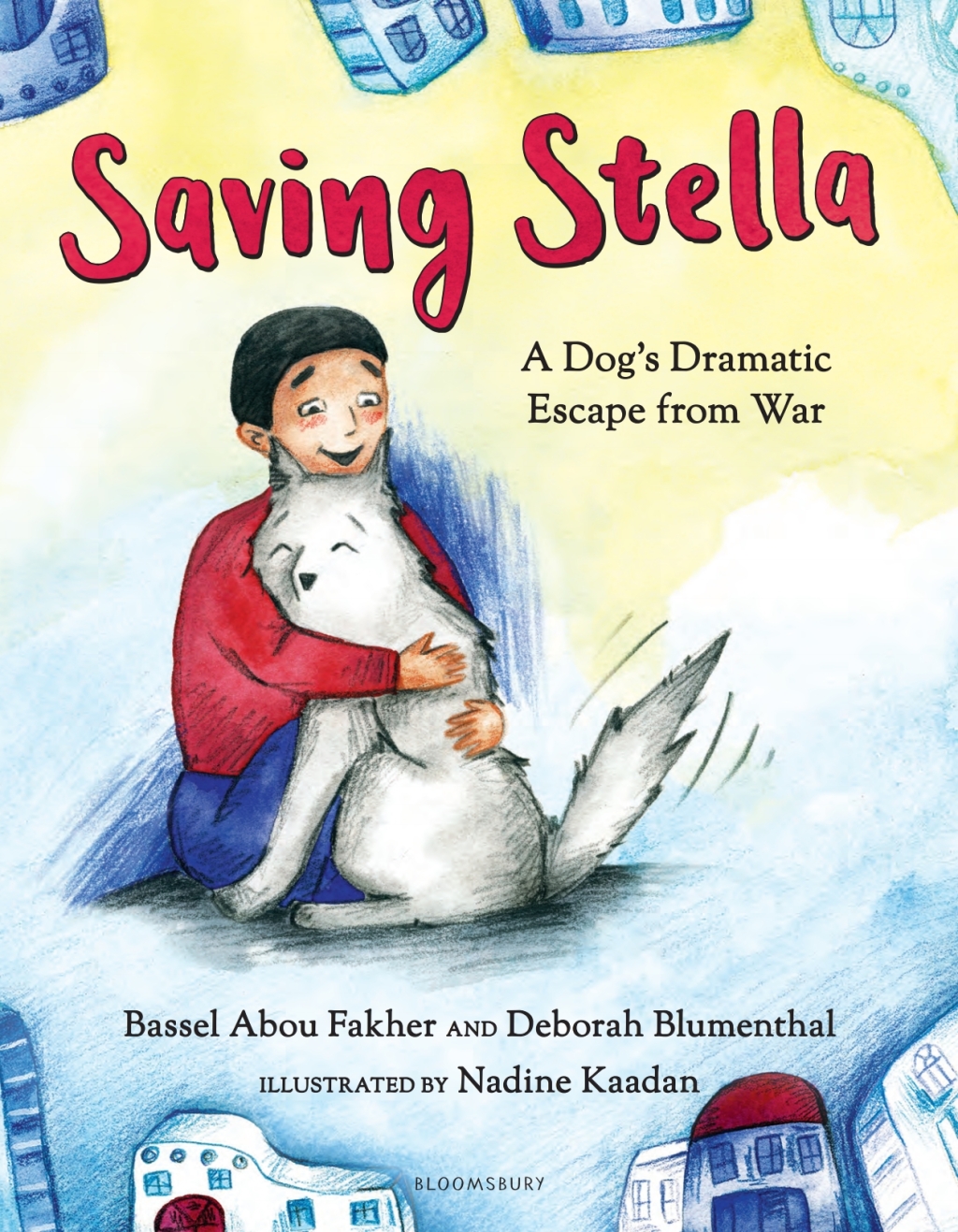 Saving Stella A Dog’s Dramatic Escape from War 1st Edition