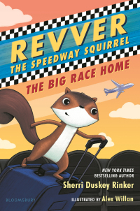 Cover image: Revver the Speedway Squirrel: The Big Race Home 1st edition 9781547603671