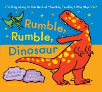 Imagen de portada: Rumble, Rumble, Dinosaur 1st edition 9781547608584