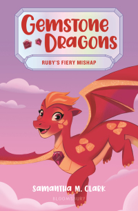 Imagen de portada: Gemstone Dragons 2: Ruby's Fiery Mishap 1st edition 9781547608928