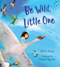 Cover image: Be Wild, Little One 1st edition 9781547611263