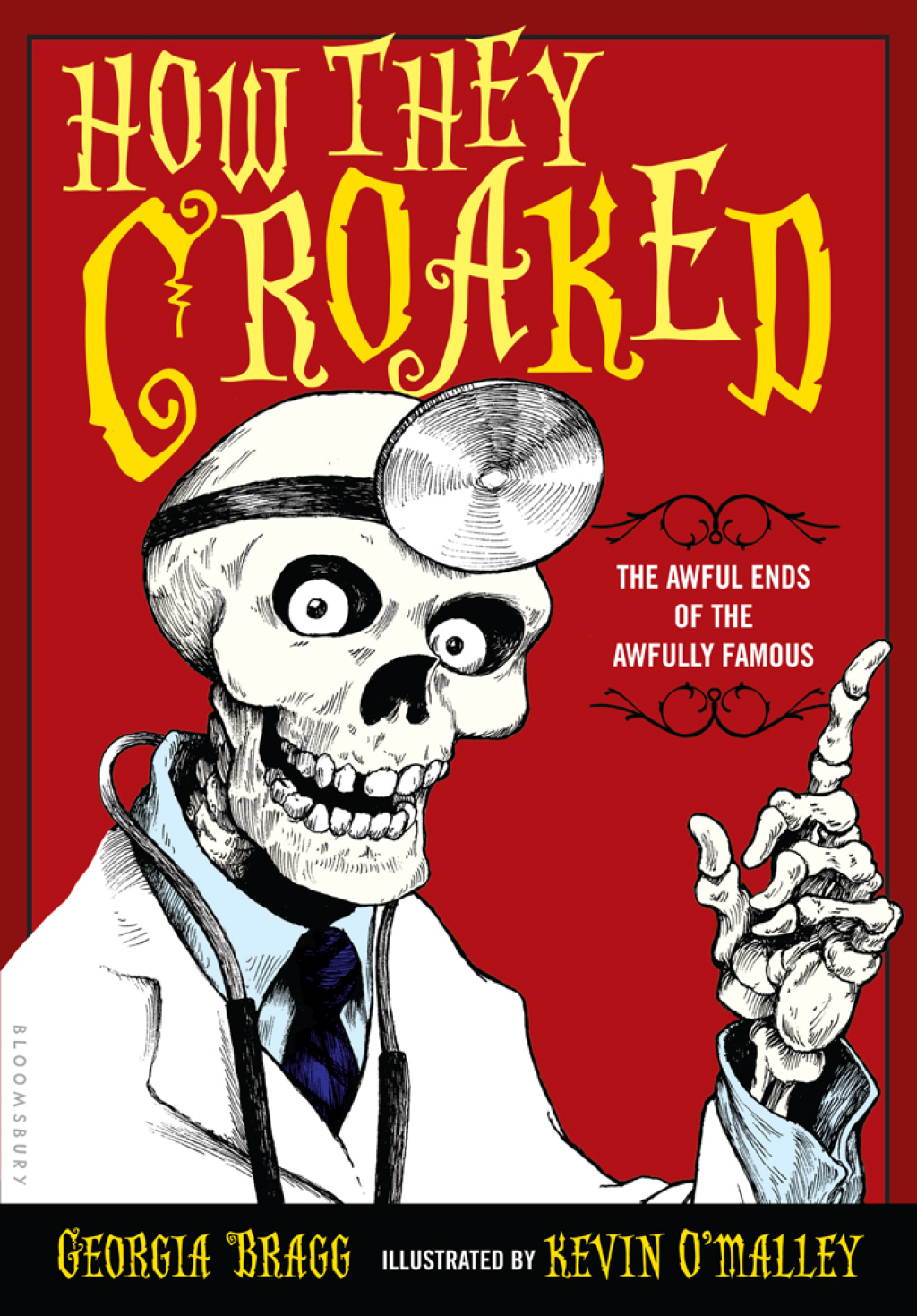 How They Croaked The Awful Ends of the Awfully Famous 1st Edition