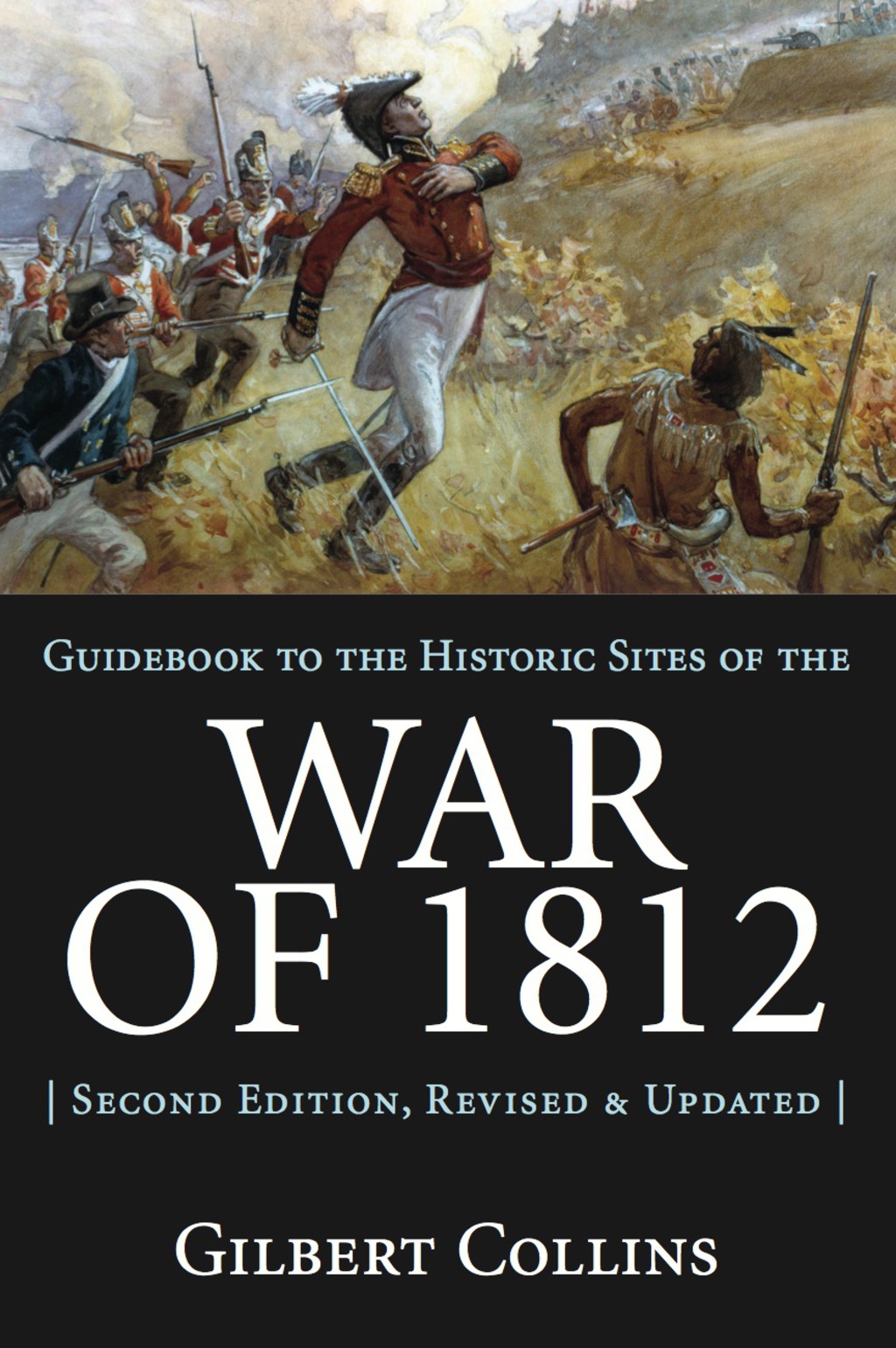 Guidebook to the Historic Sites of the War of 1812 2nd Edition, Revised and Updated 2nd Edition