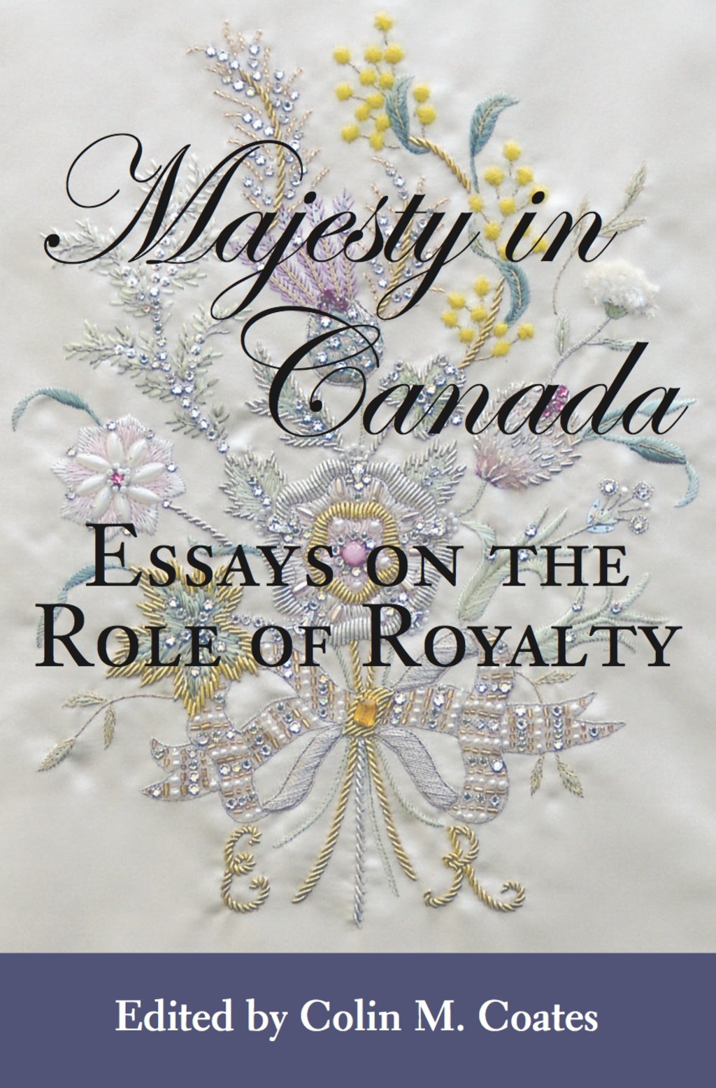 Majesty in Canada Essays on the Role of Royalty