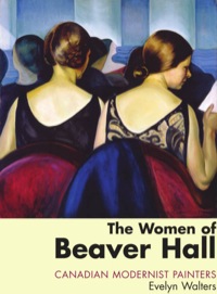 Omslagafbeelding: The Women of Beaver Hall 9781550025880