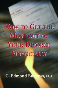 صورة الغلاف: How to Get the Most Out of Your Divorce Financially 9781550023862