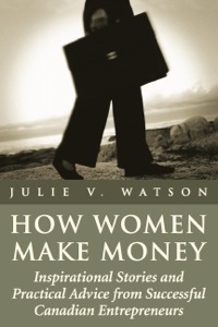 صورة الغلاف: How Women Make Money 9781550024937