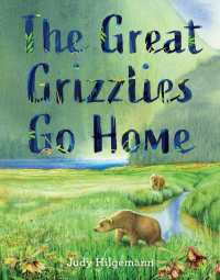 Imagen de portada: The Great Grizzlies Go Home 9781550179071