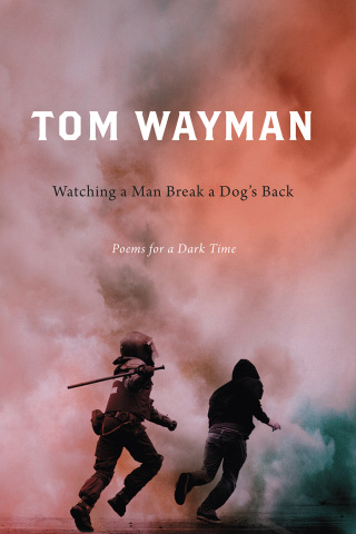 Omslagafbeelding: Watching a Man Break a Dog’s Back 9781550179125
