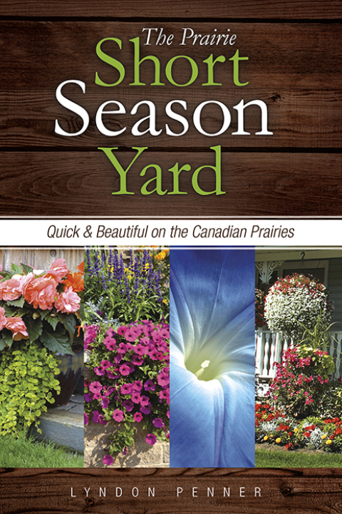 The Prairie Short Season Yard: Quick and Beautiful on the Canadian Prairies - FULL INSTANT DOWNLOAD | PDF DOCX EPUB